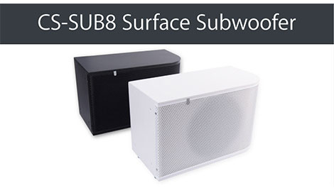 New CS-SUB8 Surface Subwoofer – Now Shipping